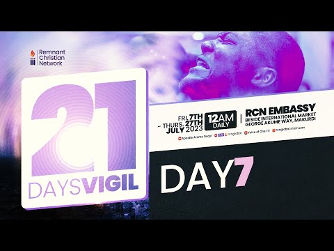 DAY 7 OF 21DAYS VIGIL 🔥🔥🔥