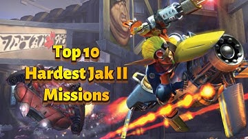 Top 10 Hardest Jak II Missions