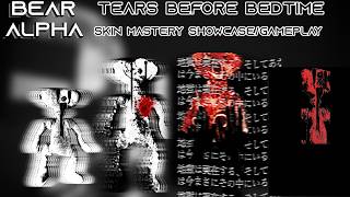 Tears Before Bedtime Monochrome Mastery Skin Showcase/Gameplay BEAR (Alpha)