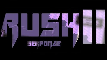 Rush II - AlterGame XVIII | Serponge (me)