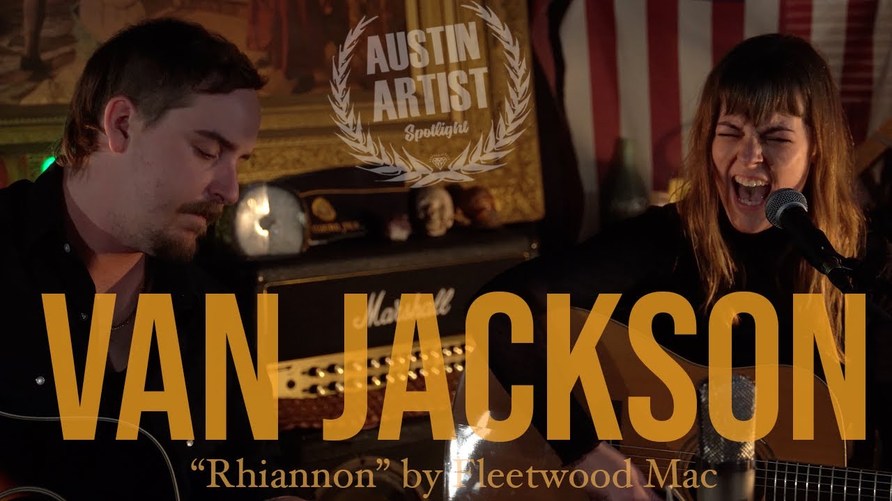 Van Jackson - Rhiannon | Austin Artist Spotlight