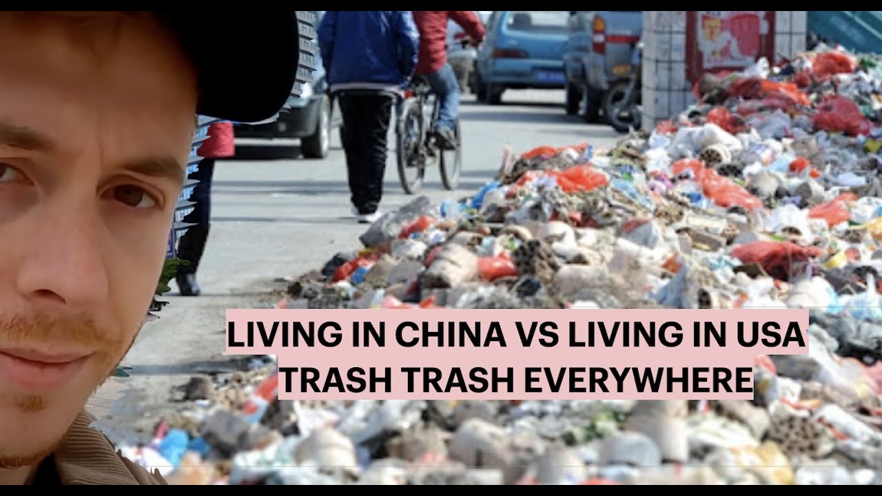 LIVING IN CHINA VS LIVING IN USA TRASH TRASH EVERYWHERE