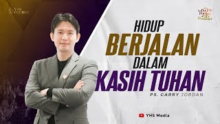 HIDUP BERJALAN DALAM KASIH TUHAN | IBADAH ONLINE GEREJA YHS | Ps. GARRY JORDAN - 26 MEI 2024