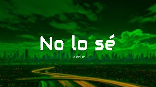 Lacrim - No lo sé (Paroles/Lyrics)