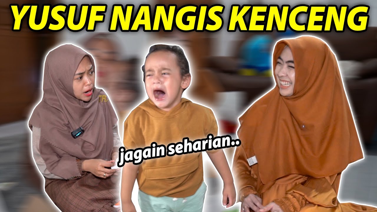 YUSUF NANGIS KENCENG BANGET.. Dijagain Ricis..