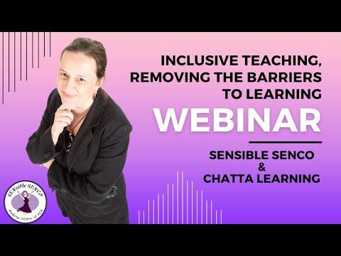 Inclusive teaching, removing the barriers to learning with Chatta Learning -Hosted by SENsible SENCO