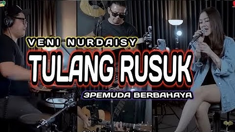 TULANG RUSUK - RITA SUGIARTO || 3PEMUDA BERBAHAYA FEAT VENI NURDAISY COVER