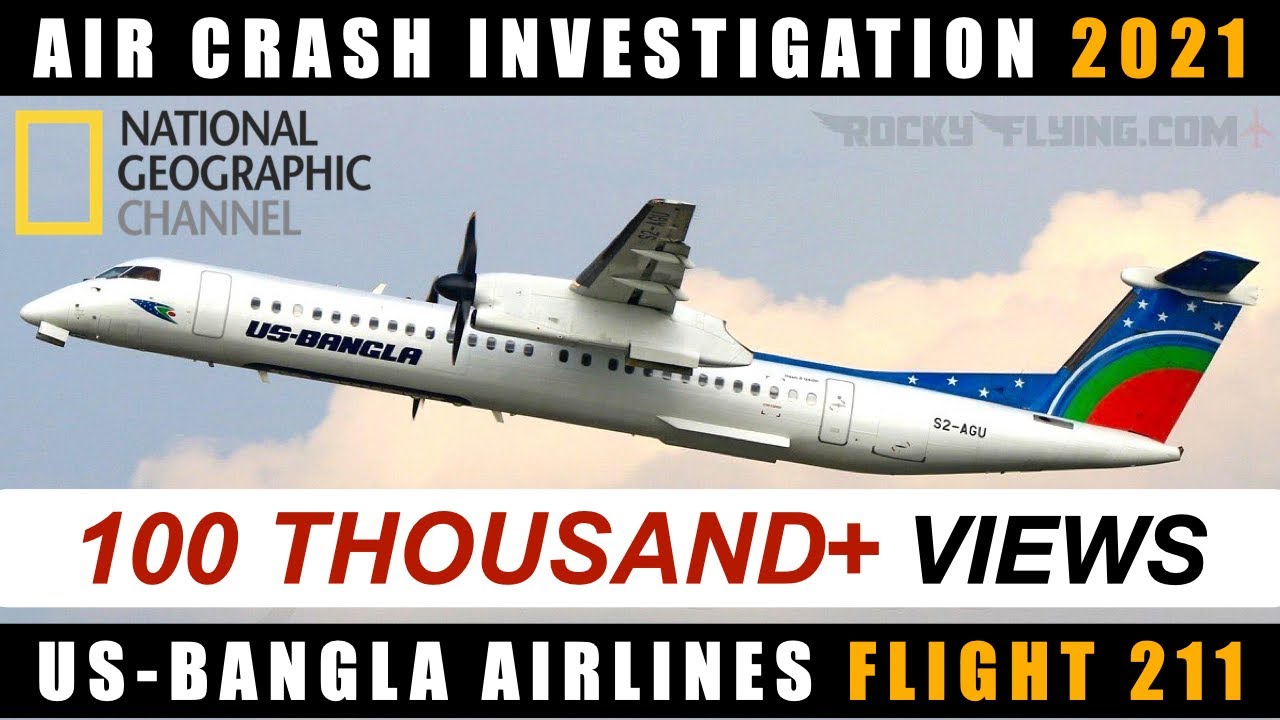 Air Crash Investigation 21 Us Bangla Airlines Flight 211 Canada Nepal