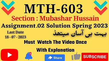 Mth 603 Assignment No.2 Solution Spring 2023 💯% correct solution