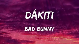 Bad Bunny - DÁKITI (Letras)