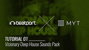 Beatport x MYT Tutorial - Visionary Deep House