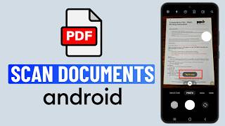 How to Scan Documents and Save as PDF on Android (2026)