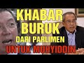 TERKINI : KHABAR BURUK UNTUK MUHYIDDIN DARI PARLIMEN