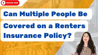 Can Multiple People Be Covered On a Renters Insurance Policy?