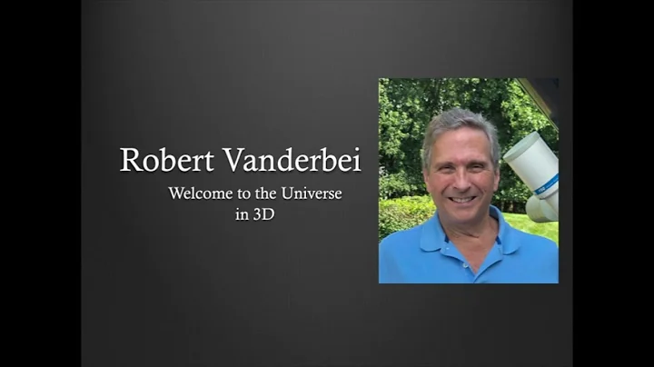 Prof. Robert Vanderbei "Welcome to the Universe in...