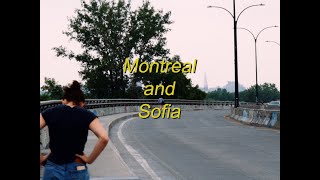 Montreal and Sofia (Video Vignette)