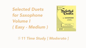 #11 Time Study [ Moderato ] Selected Duets for Saxophone Volume I compiled and edited by H.Voxman
