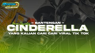 Download lagu DJ BANTENGAN‼️ || CINDERELLA || YANG KALIAN CARI CARI