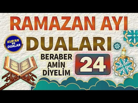 RAMAZAN AYI 24. GÜN DUASINI DİNLEYELİM Kuran ve Dualar