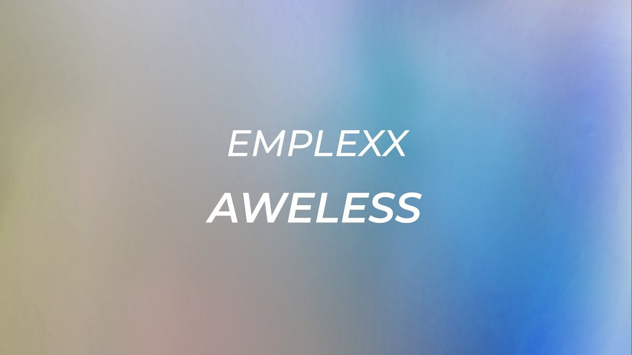 Watch Emplexx - Aweless on YouTube Watch Emplexx - Aweless on YouTube