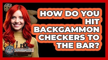 How Do You Hit Backgammon Checkers To The Bar?