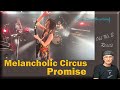 Melancholic Circus - Promise (First Time Reaction)