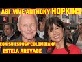 ASÍ  VIVE ANTONY  HOPKINS   CON SU ESPOSA COLOMBIANA