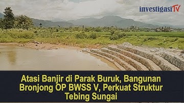 Atasi Banjir di Parak Buruk, Bangunan Bronjong OP BWSS V, Perkuat Struktur Tebing Sungai