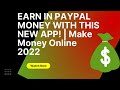 EARN IN PAYPAL MONEY WITH THIS NEW APP! | Make Money Online 2025