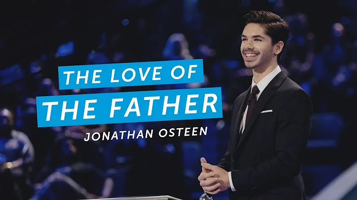 The Love Of The Father | Jonathan Osteen - DayDayNews