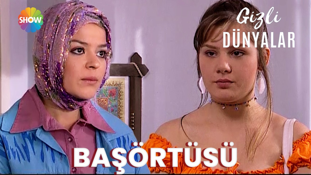 Gizli Dünyalar | Başörtüsü