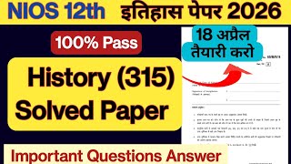 NIOS Class 12th History (315) | 2026 Paper Solved | Important Questions &amp; Answers