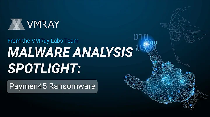 Paymen45 Ransomware | Malware Analysis Spotlight | VMRay Labs Team