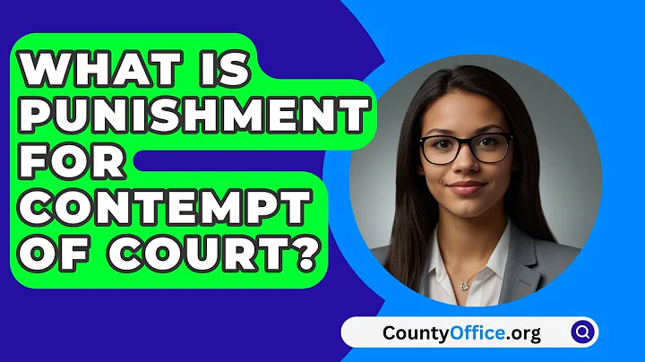 What Is Punishment For Contempt Of Court? - CountyOffice.org