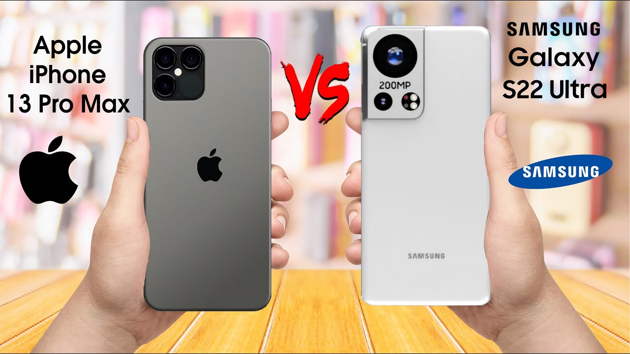 Iphone 13 Pro Max Vs Samsung Galaxy S22 Ultra Technology Hs Youtube