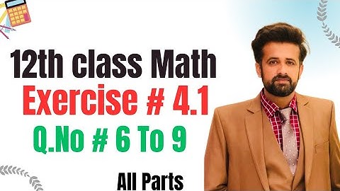 12th class math || 2nd year math exercise 4.1 question 6 to 9