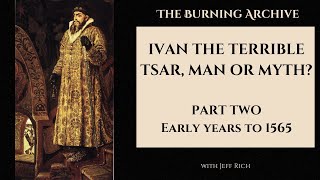 Thumbnail for Ivan the Terrible - Tsar, Man or Myth - Part Two - early years to 1565