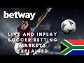 In-play Live Soccer Betting Markets at Betway Explained ...