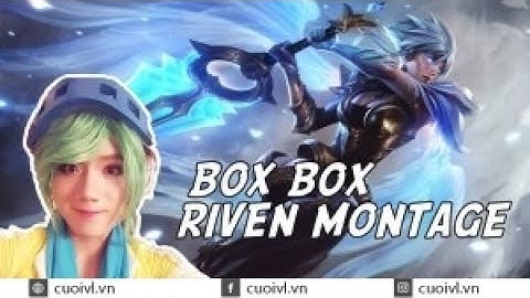 Riven BoxBox Xem Không Bao Giờ Chán | Best hightlight Riven Mongtage