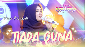 Woro Widowati Feat New Pallapa - Tiada Guna (Official Video Music)