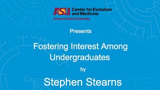 Fostering Interest Among Undergraduates | Stephen Stearns
