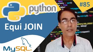 Equi Join in Python MySQL | Python with MySQL | Python tutorial for beginners - 85