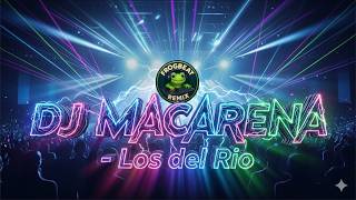 DJ MACARENA - Los del Rio | FULL BASS JEDAG JEDUG | FROGBEAT REMIX (SPECIAL DANCE 2026)