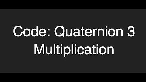 Quaternion code part 3 multiplication - ProgrammingTIL #216 3D Math 51 tutorial video screencast