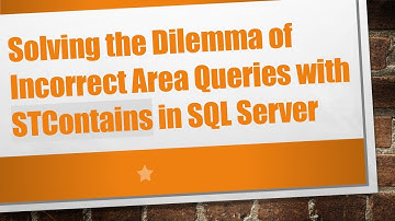 Solving the Dilemma of Incorrect Area Queries with STContains in SQL Server