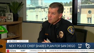 Next San Diego Police Chief shares plan for city