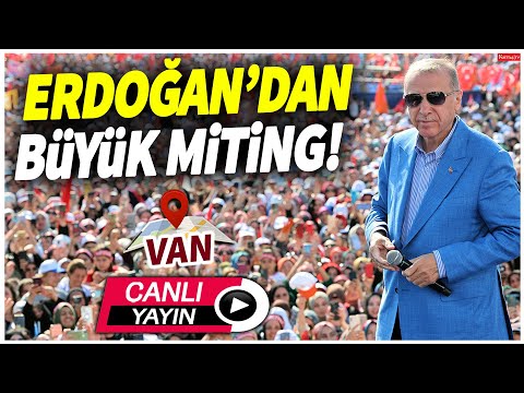 Cumhurbaşkanı Erdoğan'dan Van'da büyük miting! | CANLI YAYIN