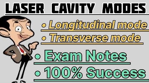 LASER CAVITY MODES || TRANSVERSE MODE || LONGITUDINAL MODE || LASER PHYSICS || LASER CAVITY
