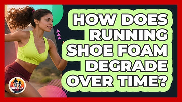 How Does Running Shoe Foam Degrade Over Time? - All Sorts Of Running