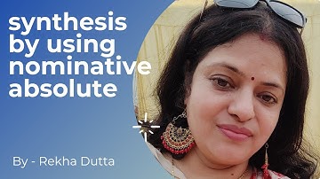 SYNTHESIS BY USING ( NOMINATIVE ABSOLUTE)